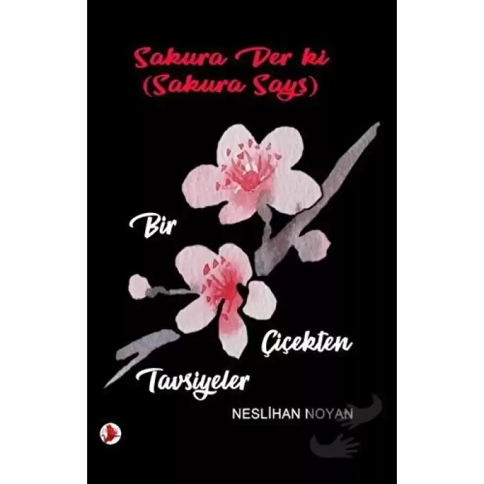 Sakura Gözüyle: Bir Çiçekten Tavsiyeler