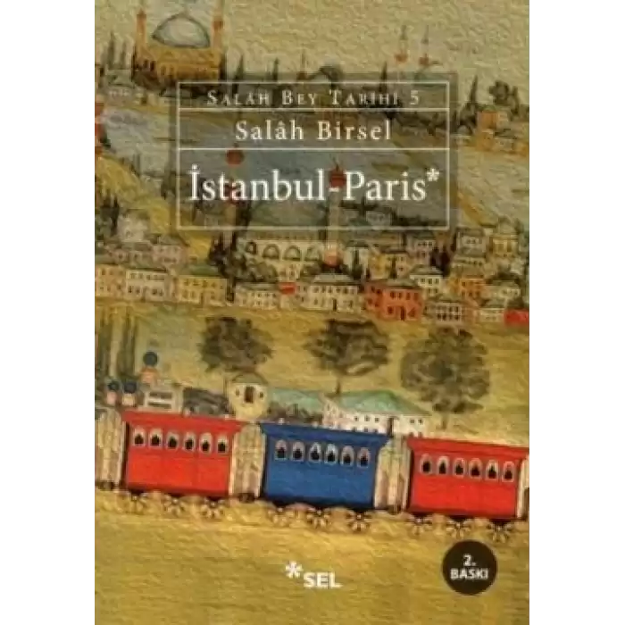 Salah Bey Tarihi 5  İstanbul - Paris