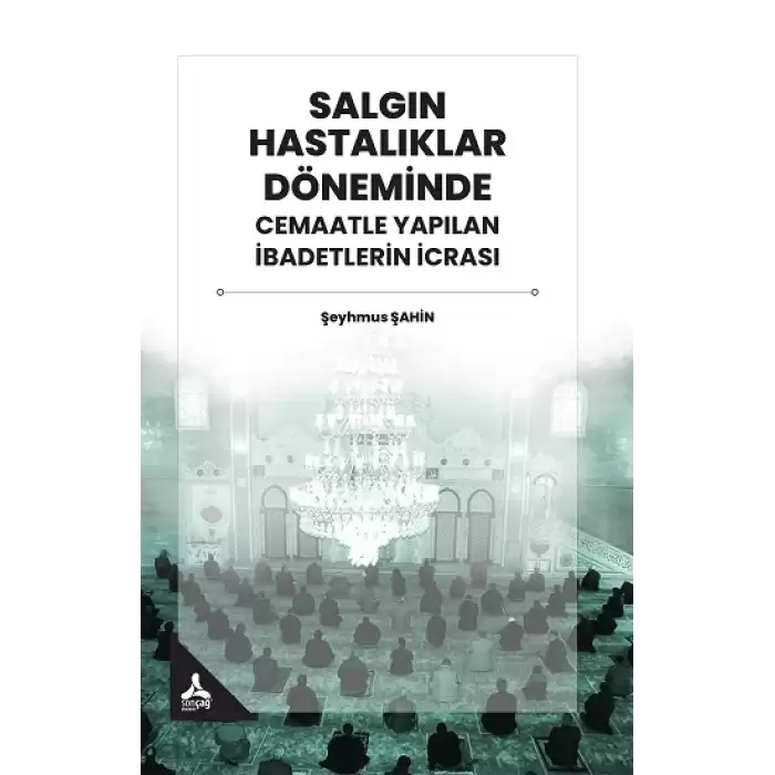 Salgın Hastalıklar Döneminde Cemaatle Yapılan İbadetlerin İcrası