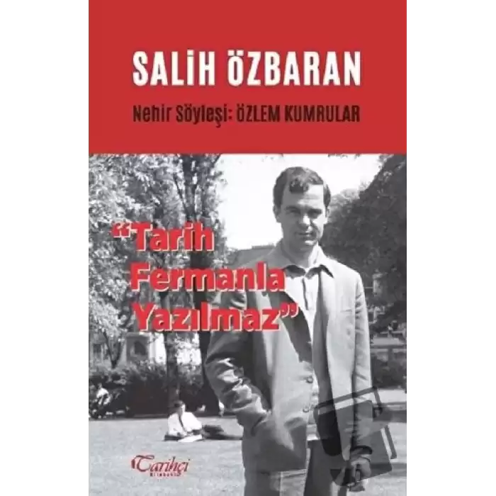 Salih Özbaran - Tarih Fermanla Yazılmaz