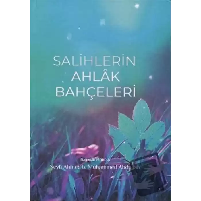 Salihlerin Ahlak Bahçeleri (Ciltli)