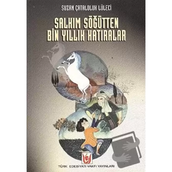 Salkım Söğütten Bin Yıllık Hatıralar