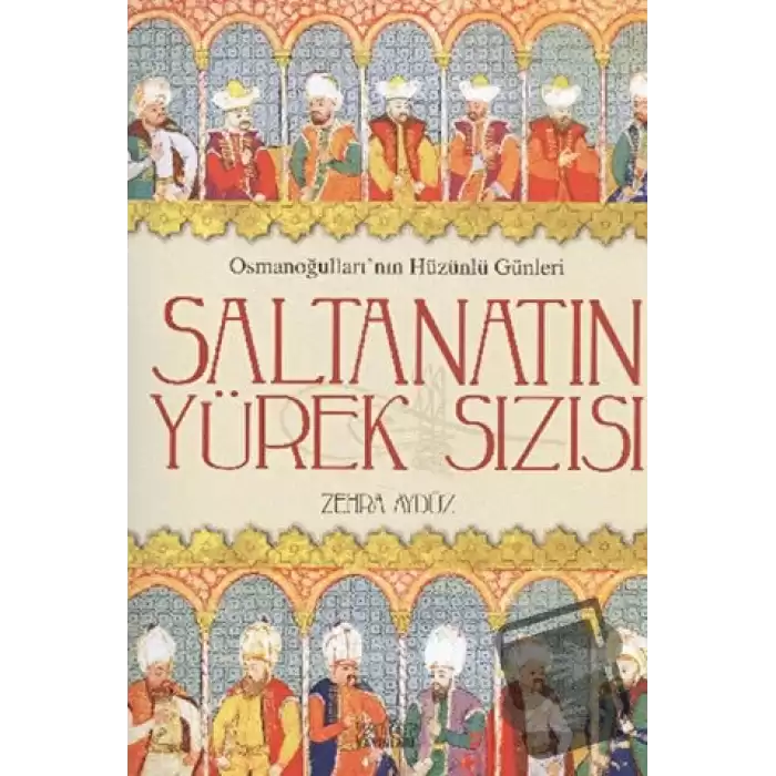 Saltanatın Yürek Sızısı