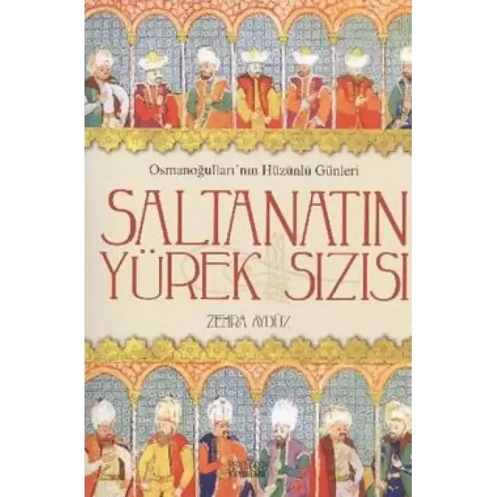 Saltanatın Yürek Sızısı