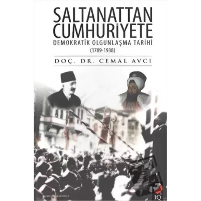 Saltanattan Cumhuriyete Demokratik Olgunlaşma Tarihi 1789 - 1938