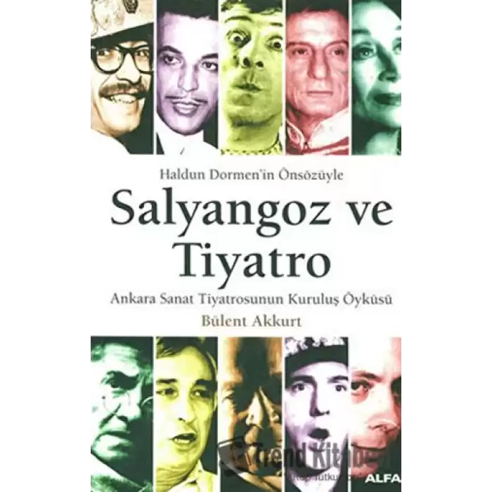 Salyangoz ve Tiyatro Ankara Sanat Tiyatrosunun Kuruluş Öyküsü