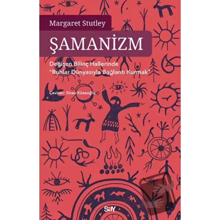 Şamanizm - Değişen Bilinç Hallerinde ”Ruhlar Dünyasıyla Bağlantı Kurmak”