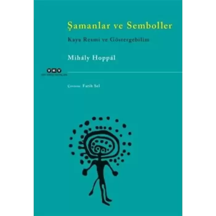 Şamanlar ve Semboller - Kaya Resmi ve Göstergebilim