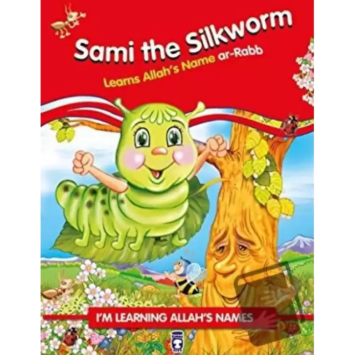 Sami the Silkworm Learns Allahs Name Ar Rabb