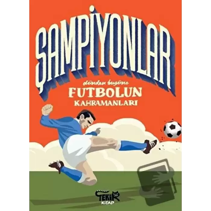 Şampiyonlar - Dünden Bugüne Futbolun Kahramanları