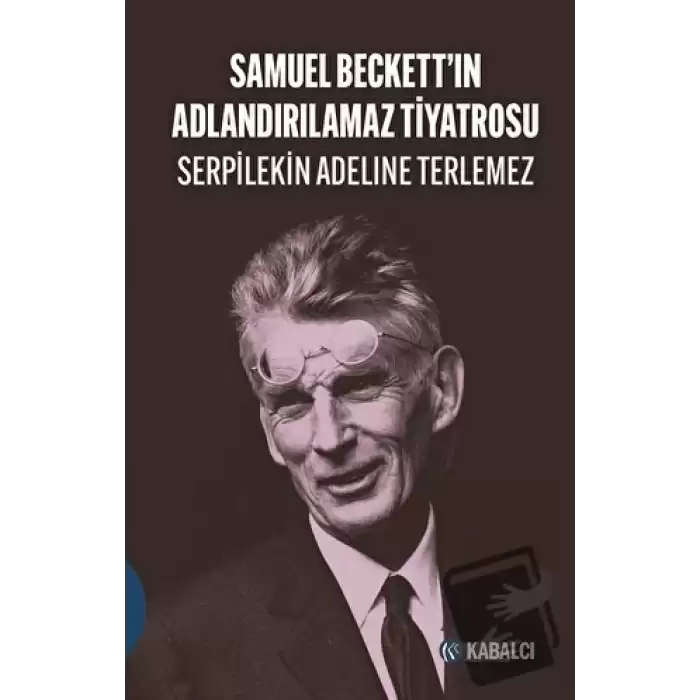 Samuel Beckett’in Adlandırılamaz Tiyatrosu