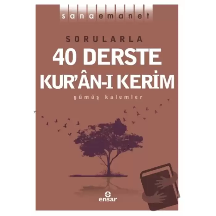 Sana Emanet - Sorularla 40 Derste Kur’an-ı Kerim