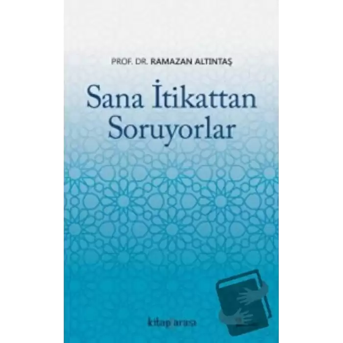 Sana İtikattan Soruyorlar