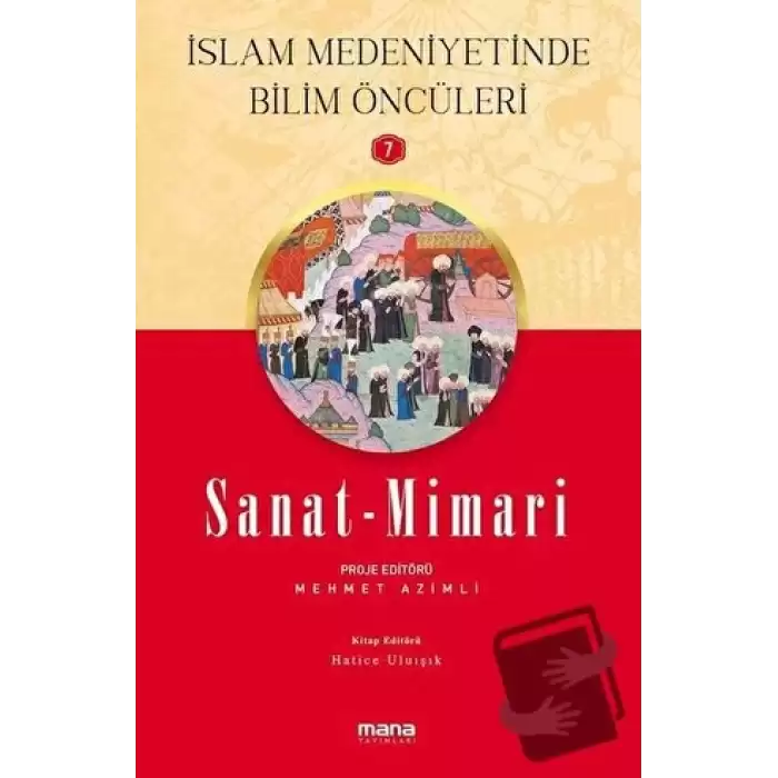 Sanat - Mimari - İslam Medeniyetinde Bilim Öncüleri 7