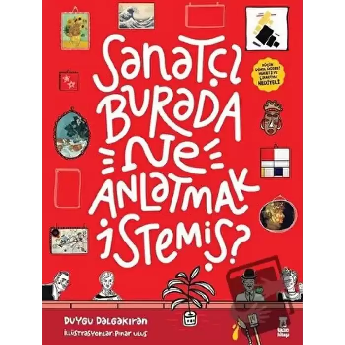 Sanatçı Burada Ne Anlatmak İstemiş? (Müze Maketi ve Çıkartma Hediyeli) (Ciltli)