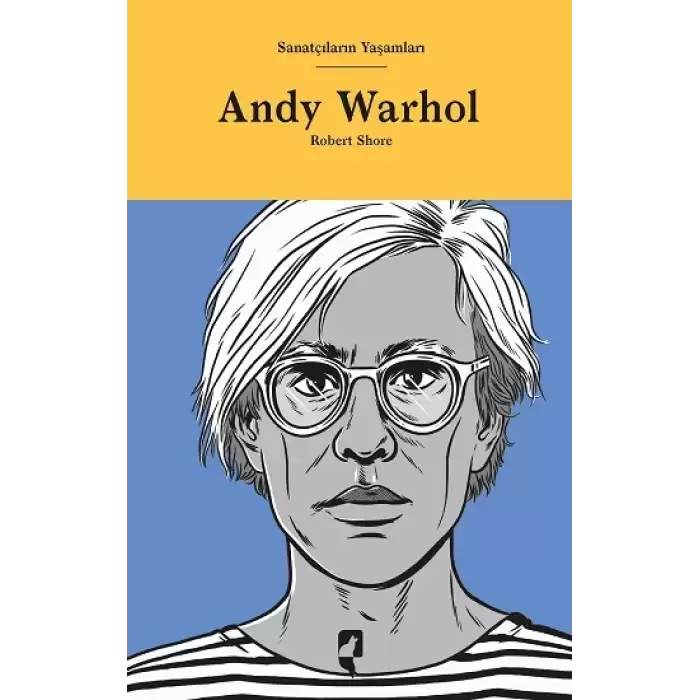 Sanatçıların Yaşamları - Andy Warhol (Ciltli)