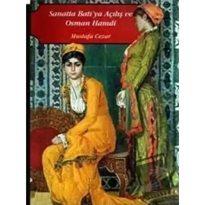 Sanatta Batıya Açılış ve Osman Hamdi (2 Cilt Takım) (Ciltli)