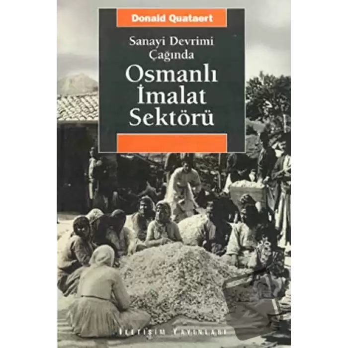 Sanayi Devrimi Çağında Osmanlı İmalat Sektörü