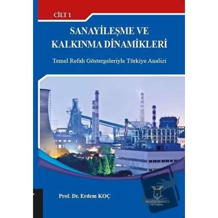 Sanayileşme ve Kalkınma Dinamikleri Cilt: 1