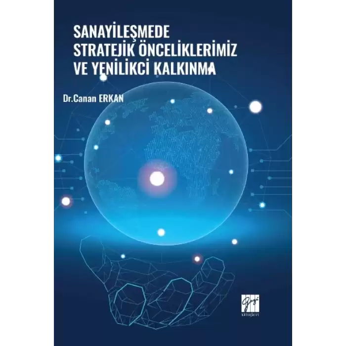 Sanayileşmede Stratejik Önceliklerimiz ve Yenilikçi Kalkınma