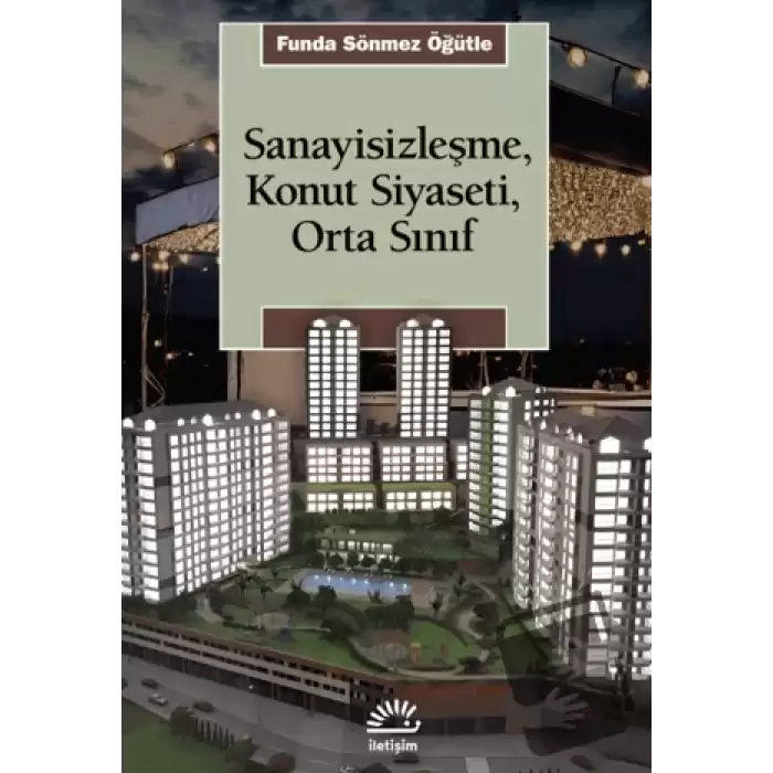 Sanayisizleşme, Konut Siyaseti, Orta Sınfı