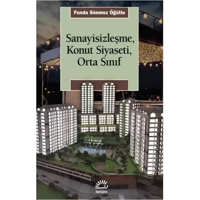 Sanayisizleşme, Konut Siyaseti, Orta Sınıf