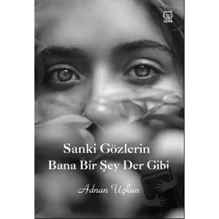 Sanki Gözlerin Bana Bir Şey Der Gibi