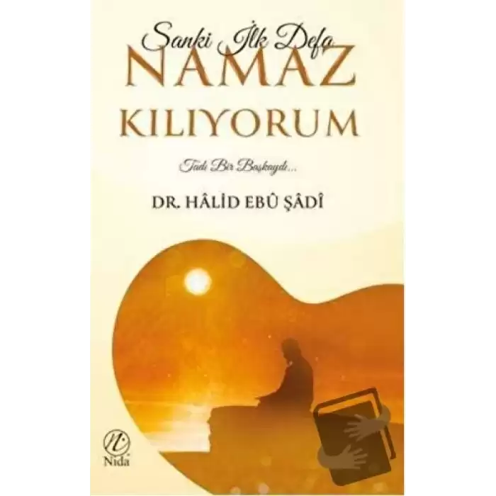 Sanki İlk Defa Namaz Kılıyorum