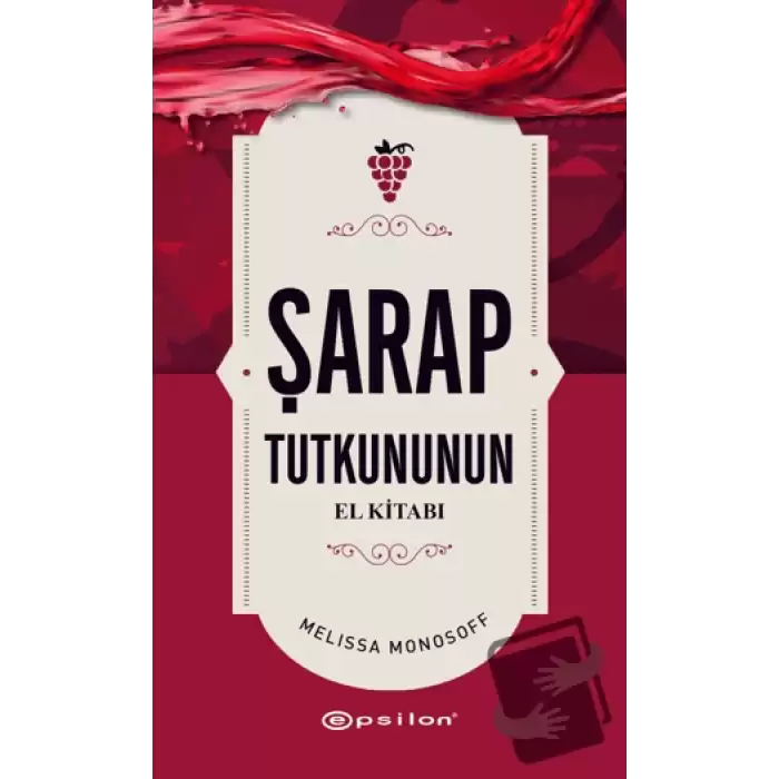 Şarap Tutkununun El Kitabı (Ciltli)