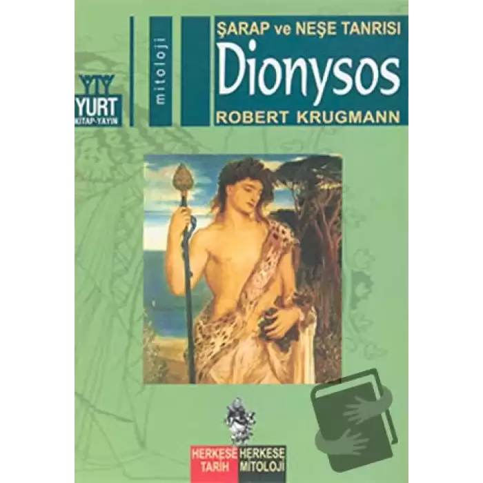 Şarap ve Neşe Tanrısı Dionysos