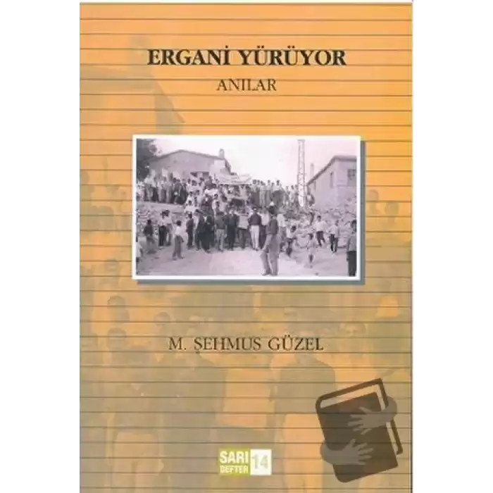 Sarı Defter: 14 - Ergani Yürüyor