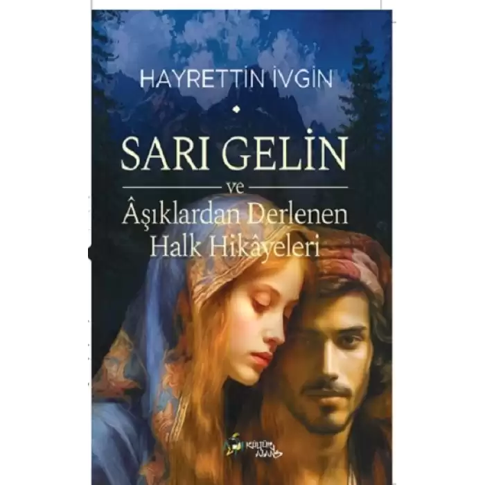 Sarı Gelin ve Aşıklardan Derlenen Halk Hikayeleri