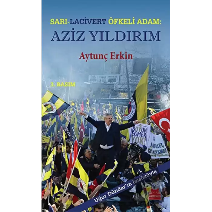 Sarı-Lacivert Öfkeli Adam : Aziz Yıldırım