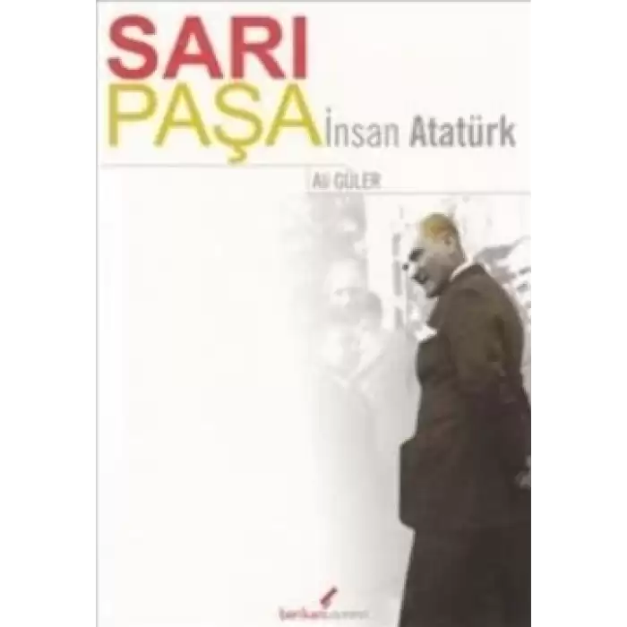 Sarı Paşa İnsan Atatürk