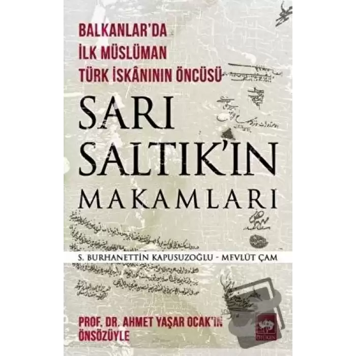 Sarı Saltıkın Makamları - Balkanlarda İlk Müslüman Türk İskanının Öncüsü