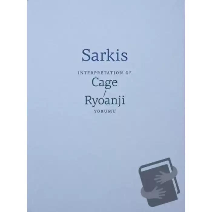 Sarkis: Cage/Ryoanji Yorumu