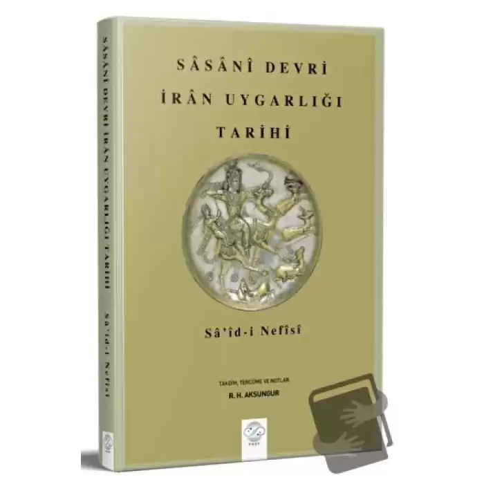 Sasani Devri İran Uygarlığı Tarihi