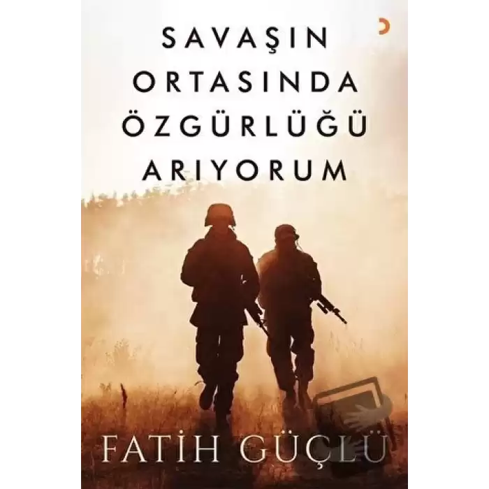 Savaşın Ortasında Özgürlüğü Arıyorum