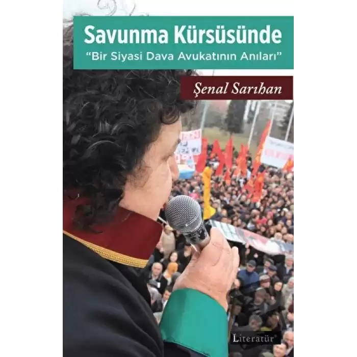 Savunma Kürsüsünde - Bir Siyasi Dava Avukatının Anıları