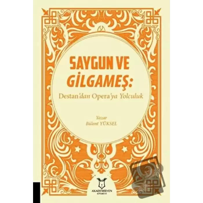 Saygun ve Gilgameş: Destandan Operaya Yolculuk