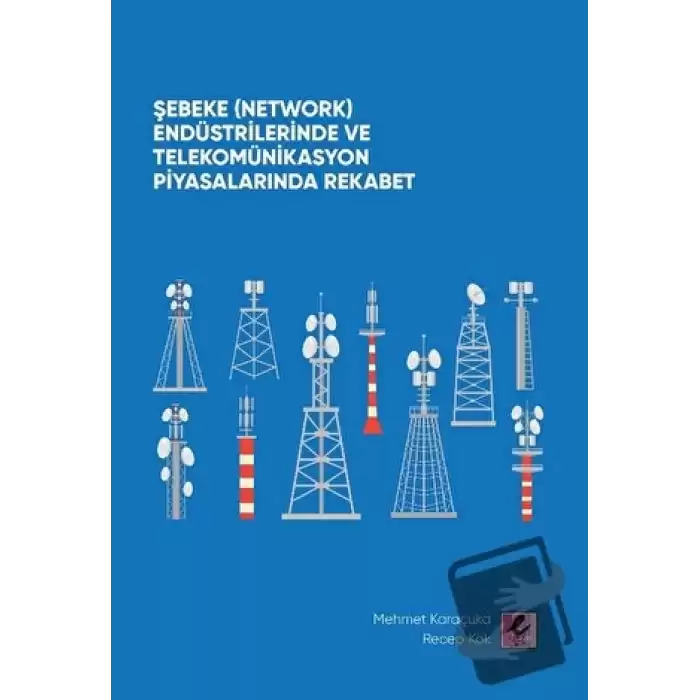 Şebeke (Network) Endüstrilerinde ve Telekomünikasyon Piyasalarında Rekabet