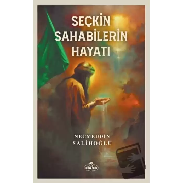 Seçkin Sahabilerin Hayatı