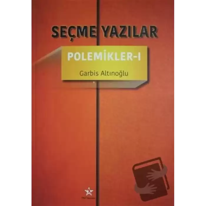 Seçme Yazılar - Polemikler 1