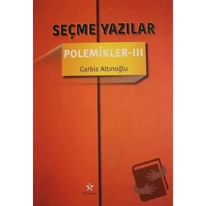 Seçme Yazılar - Polemikler 3