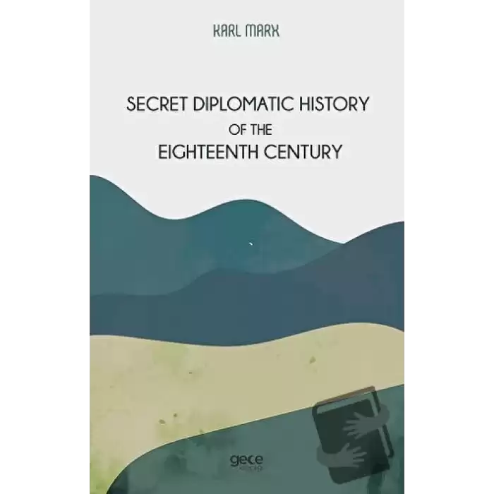 Secret Diplomatic History of the Eighteenth Century