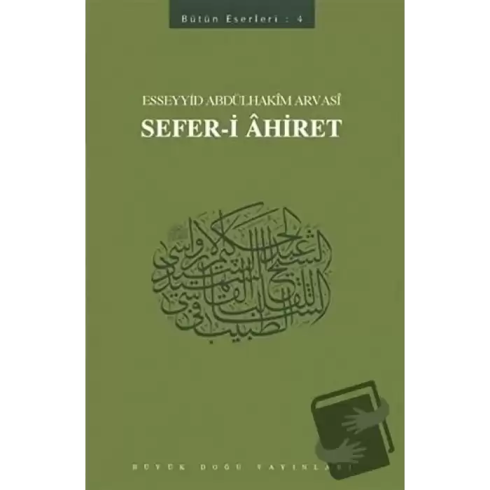 Sefer-i Ahiret : 404 - Abdülhakim Arvasi Üçışık Eserleri