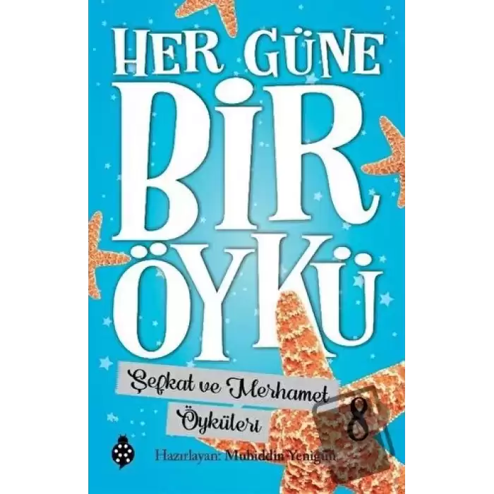 Şefkat ve Merhamet Öyküleri - Her Güne Bir Öykü 8