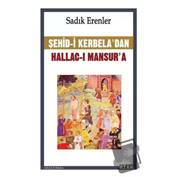 Şehid-i Kerbela’dan Hallac-ı Mansur’a