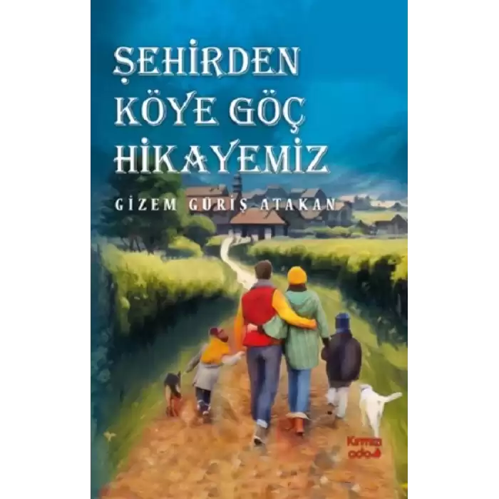 Şehirden Köye Göç Hikayemiz