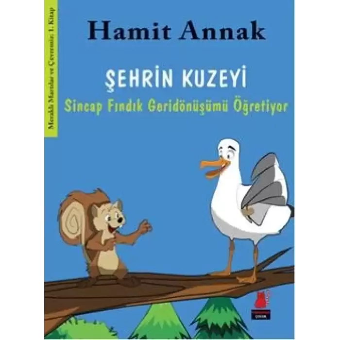 Şehrin Kuzeyi : Sincap Fındık Geridönüşümü Öğretiyor